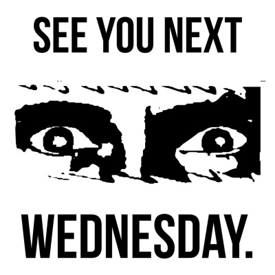 See You Next Wednesday