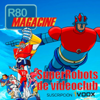  R80 Magacine ️:SUPER ROBOTS DEL VIDEOCLUB. Astro Gungar, Dai Apolón y Maxinger X - Episodio exclusivo para mecenas