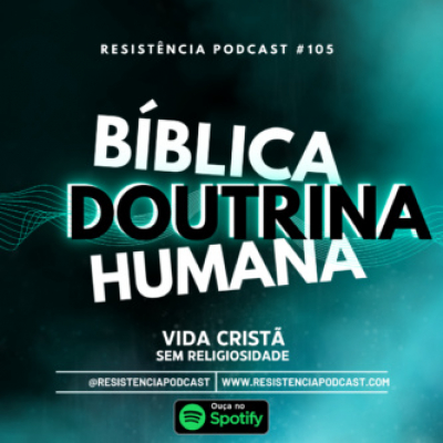 Resistência Podcast - Vida Cristã Sem Religiosidade