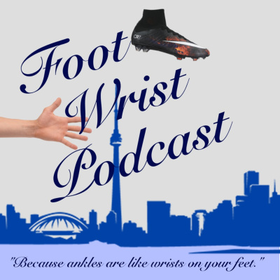 Foot Wrists Podcast