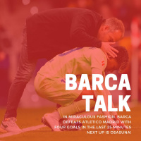 In miraculous fashion, Barca defeats Atletico Madrid with four goals in the last 25 minutes. Next up is Osasuna!