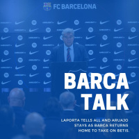 LaPorta tells all and Aruajo stays as Barca returns home to take on Betis.