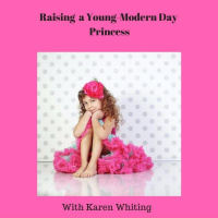 Raising a Young Modern-Day Princess: Author Karen Whiting