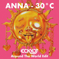 Anna - 30°C (EckyDj Around The World Edit)