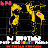EP 8 : Dj Hustler pour MilkShake World - Official Podcast