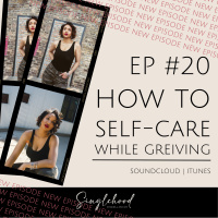 #20 How to Self-Care While Grieving