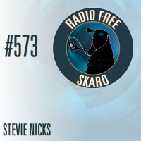 Radio Free Skaro #573 – Stevie Nicks