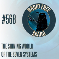 Radio Free Skaro #568 – The Shining World of the Seven Systems