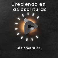 Declaración del día - Creciendo en las escrituras - Diciembre 22
