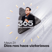 Declaración del día - Dios nos hace victoriosos - Mayo 31