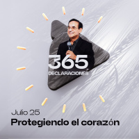 Declaración del día - Protegiendo el corazón - Julio 25