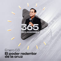 Declaración del día - El poder redentor de la cruz -Enero 03