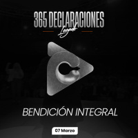 Declaración del día - Bendición integral - 07 Marzo