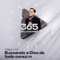 Declaración del día - Buscando a Dios de todo corazón - Mayo 14