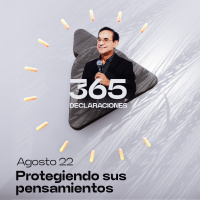 Declaración del día - Protegiendo sus pensamientos - Agosto 22