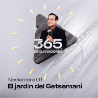 Declaración del día - El jardín del Getsemani - 01 Noviembre