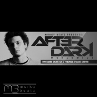 Afterdark 017 - Twitchin Skratch