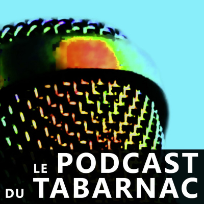 Le Podcast Du Tabarnac