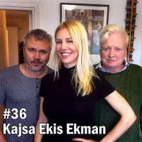 #36 Kajsa Ekis Ekman