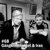 #68 Gängkriminalitet  Iran
