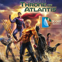 DC-CAST 4 - Лига справедливости: Трон Атлантиды (2015)