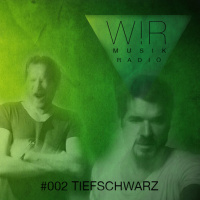 WIR MUSIK RADIO #002 TIEFSCHWARZ