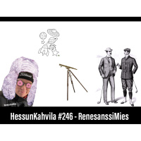 HessunKahvila #246 - RenesanssiMies