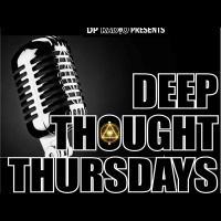 DEEP THOUGHT THURSDAY w/special Guest Flavio ft. Tha Coldest