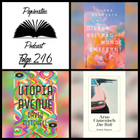 Folge 216: Digital Detox („Dieser Beitrag wurde entfernt“ - Hanna Bervoets, „Utopia Avenue“ - David Mitchell, „Die Welt“ - Arno Camenisch)