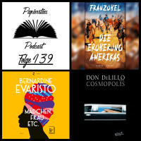 Folge 139: Wiener Schlawiner (Mädchen, Frau, etc. - Bernadine Everisto, Die Eroberung Amerikas - Franzobel , Cosmopolis - Don DeLillo)