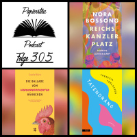 #305: Chicks  Politics („Reichskanzlerplatz“ - Nora Bossong, „Die Ballade vom vakuumverpackten Hähnchen“ - Lucie Rico, „Tatendrang“ - Theresia Töglhofer)