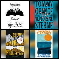 #306: Sonne, Sachsen  Sterne (Verlorene Sterne - Tommy Orange, Die Projektoren - Clemens Meyer, Sonne in Scherben - Jayrôme C. Robinet)