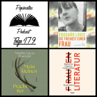 Folge 179: Next Level Shit („Die Freiheit einer Frau“ - Édouard Louis, „Mein kleines Prachttier“ - Marieke Lucas Rijneveld, „Frauenliteratur - Nicole Seifert)