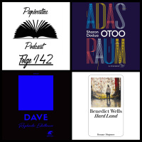 Folge 142: Der Schellenbaum (Adas Raum - Sharon Dodua Otoo, Hard Land - Benedict Wells, DAVE - Raphaela Edelbauer)