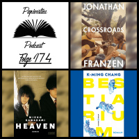 Folge 174: Alles Plebs, außer uns! („Die Macht der Geographie im 21. Jahrhundert - Tim Marshall, „Crossroads“ - Jonathan Franzen, „Bestiarium“ - K-Ming Chang, „Heaven“ - Mieko Kawakami)