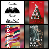 #342: Papierstau vs. Paw Patrol (Casino - Cihan Acar, Oroppa - Safae el Khannoussi, Die Flucht der Bärin - Joanna Bator)