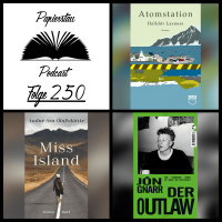 Folge 250: A Song of Ice and Land („Atomstation“ - Halldór Laxness, „Miss Island“ - Auður Ava Ólafsdóttir, „Der Outlaw“ - Jón Gnarr)