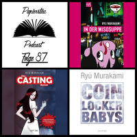 Folge 87: Murakami vs. Murakami (Das Casting, In der Misosuppe, Coin Locker Babys - Ryū Murakami)