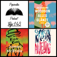 Folge 148: Halts Maul, das ist Kunst! (Der heilige King Kong - James McBride, Alles glänzt - Jacqueline Woodson, Ameisig - Charlie Kaufman)