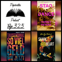 #325: Die Tantrabaumplantage („Stag Dance“ - Torrey Peters, „Tausendmal so viel Geld wie jetzt“ - Juan S. Guse, „Shark Heart“ - Emily Habeck)