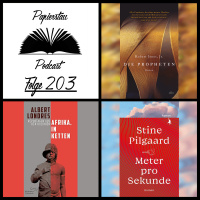 Folge 203: Wir sind einfach zu schlau! („Die Propheten“ - Robert Jones Jr., „Afrika, in Ketten“ - Albert Londres, „Meter pro Sekunde“ - Stine Pilgaard)