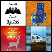 Folge 164: Das ist mir suspekt („Mein Lieblingstier heißt Winter“ - Ferdinand Schmalz, „Wie viel von diesen Hügeln ist Gold“ - C Pam Zhang, „Herren der Lage“ - Castle Freeman)