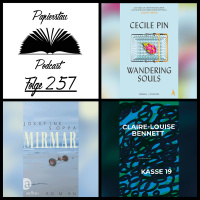 Folge 257: Harry Potter und das Sexmilieu („Wandering Souls“ - Cecile Pin, „Mirmar“ - Josefine Soppa, „Kasse 19“ - Claire-Louise Bennett)