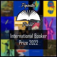 Folge 208: International Booker Prize 2022 (Tomb of Sand, Nach der Sonne, Cursed Bunny, Die Entflohene, Love in the Big City, Elena weiß Bescheid, Phenotypes, A New Name: Septology VI-VII)