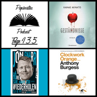 Folge 135: Die Tribute von Papierstau Teil 2 (Geständnisse - Kanae Minato, Clockwork Orange - Anthony Burgess, Hören Sie gut zu und wiederholen Sie!!! - Jón Gnarr)