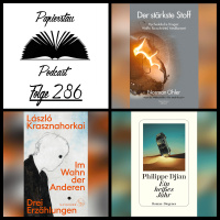 #286: Piff! Paff! Puff! („Der stärkste Stoff“ - Norman Ohler, „Im Wahn der Anderen“ - László Krasznahorkai, „Ein heißes Jahr“ - Philippe Djian)