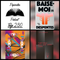 #280: Nekrophilie in Paris - why not? (Baise-moi“ - Virginie Despentes, „Dopamin  Pseudoretten“ - Varina Walenda, „Sadismus mit und ohne Sade“ - Iris Därmann)