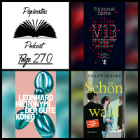 Folge 270: Klassenkampf an der Käsetheke („V13“ - Emmanuel Carrère, „Der gute König“ - Leonhard Hieronymi, „Schönwald“ - Philipp Oehmke)