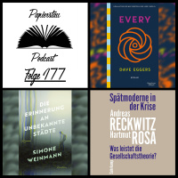 Folge 177: Sapperlot! (Innokentij Kreknin, „Every“ - Dave Eggers, „Spätmoderne in der Krise: Was leistet die Gesellschaftstheorie?“ - Andreas Reckwitz  Hartmut Rosa, „Die Erinnerung an unbekannte Städte“ - Simone Weinmann)