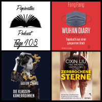 Folge 108: Chinese Democracy („Wuhan Diary“ - Fang Fang, „Zerbrochene Sterne“ - Ken Liu, „Die Klassenkameradinnen“ - Eileen Chang)